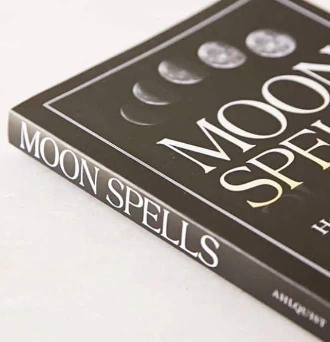 Moon Spells: Use the Phases of the Moon to Get What You Want